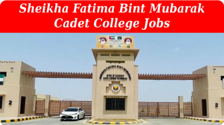 Sheikha Fatima Bint Mubarak Cadet College Jobs 2024 Turbat