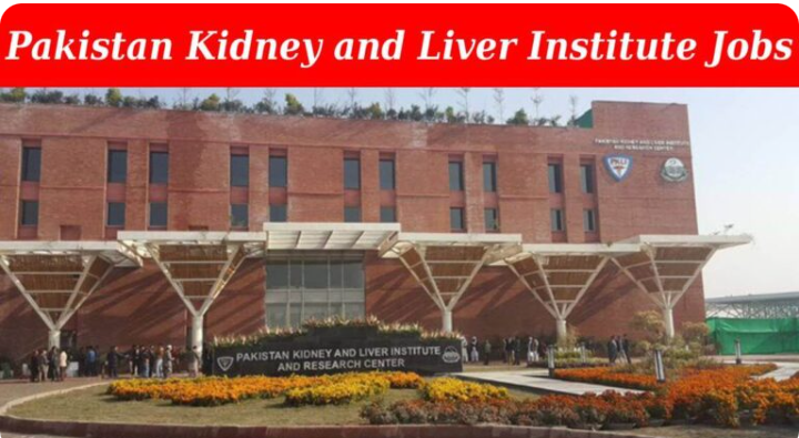 PKLI Jobs 2024 | Pakistan Kidney and Liver Institute (100+ Seats)